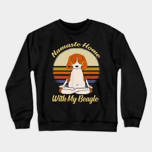 Namaste Home With My Beagle Crewneck Sweatshirt